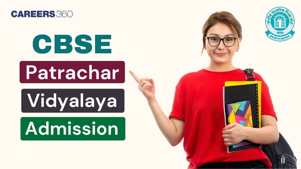 CBSE Patrachar Vidyalaya Admission 2025-26: Date, How to Apply, Fees